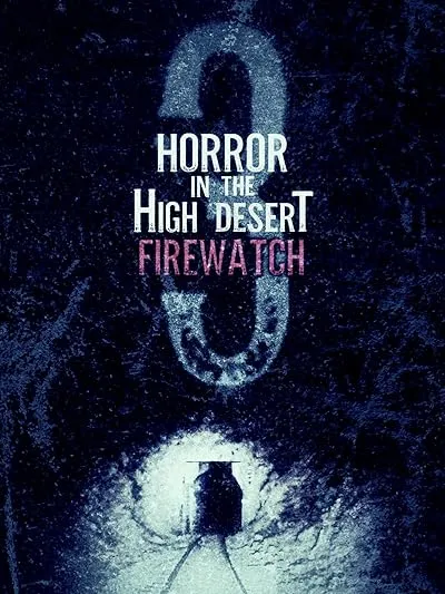  فیلم Horror in the High Desert 3: Firewatch 2024