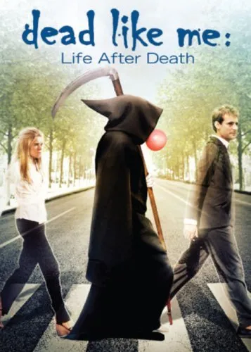  فیلم Dead Like Me: Life After Death 2009